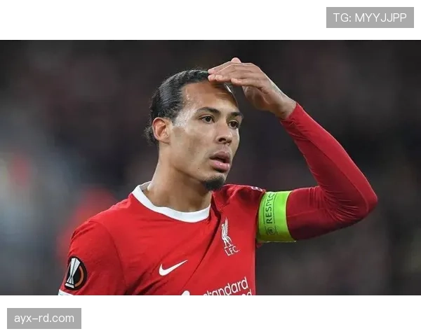 范戴克凭杰出表现稳固利物浦更衣室领袖身份