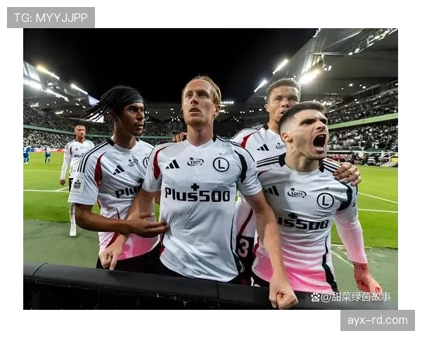 莱吉亚华沙积极备战新赛季，球队状态获关注有望再创辉煌