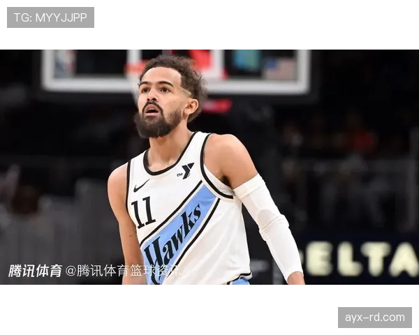 特雷·杨连续三分高效输出拉开进攻差距提升球队核心地位